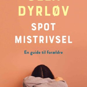 Bogforside: Spot mistrivsel - en guide til for&aelig;ldre af Ulla Dyrl&oslash;v